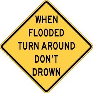 When Flooded Turn Around road sign
