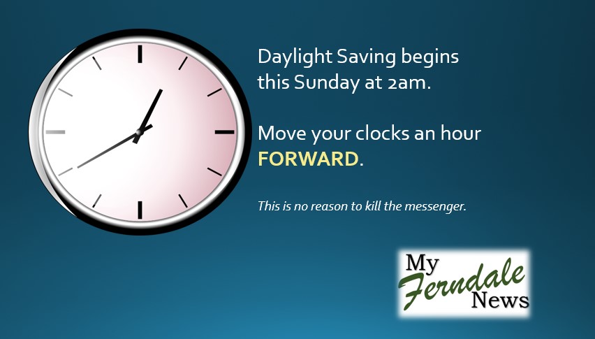 daylight saving begins My Ferndale News graphic